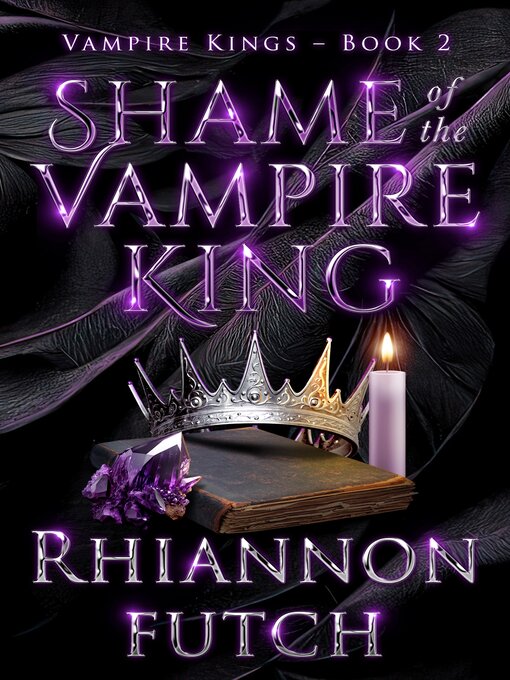 Title details for Shame of the Vampire King by Rhiannon Futch - Available